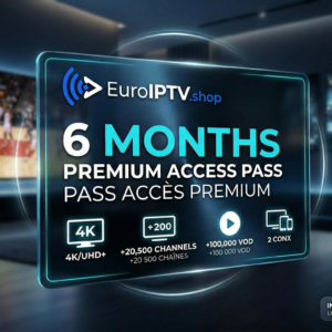 6-Month Premium Pass – The Ultimate EURO IPTV Experience